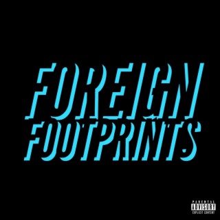 Foreign Footprints Freestyle (Unreleased Version) ft. Hollywood Rog lyrics | Boomplay Music