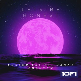 Let's Be Honest ft. Danny Phantxm lyrics | Boomplay Music