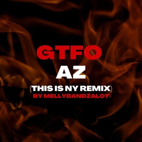 GTFO AZ(THIS IS NY REMIX) | Boomplay Music