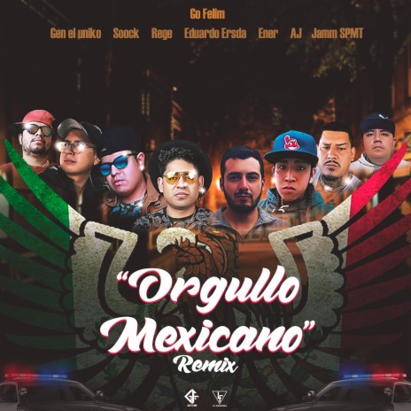 Orgullo Mexicano. (Remix) ft. Gen el Uniko, soockmc, Rege, Eduardo Ersda & Ener | Boomplay Music