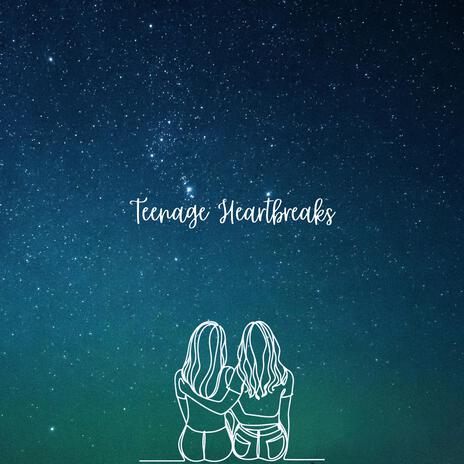 Teenage Heartbreaks | Boomplay Music