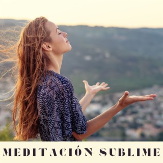 Meditación Sublime: Música Serena para Meditación y Elevación de los Sietes Chakras