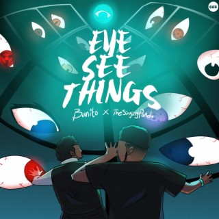 Eye See Things | Boomplay Music