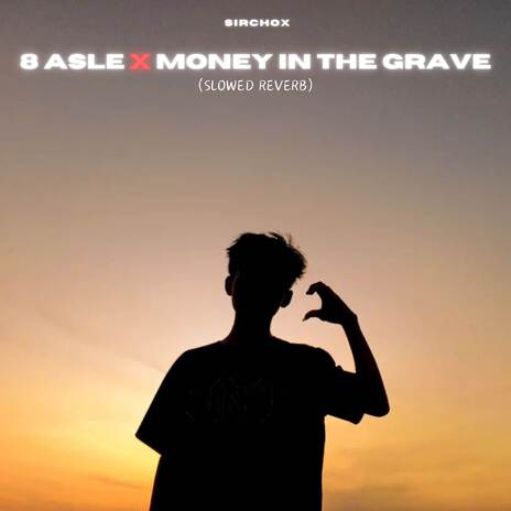 8 Asle X Money In The Grave