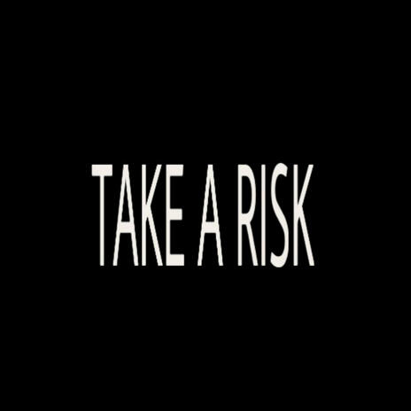 TAKE A RISK | Boomplay Music