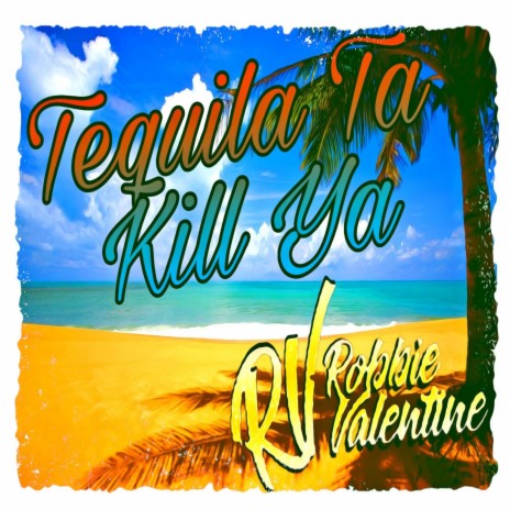 Tequila Ta Kill Ya | Boomplay Music