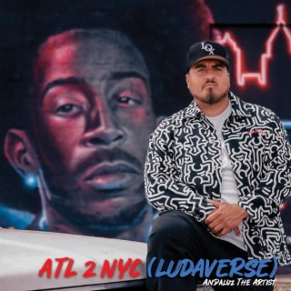 ATL 2 NYC (LUDAVERSE) lyrics | Boomplay Music