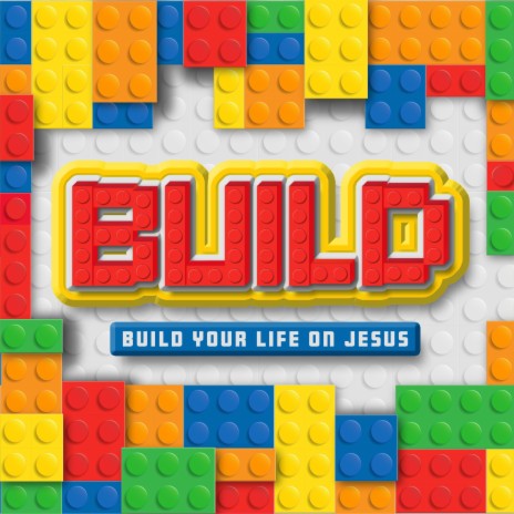 Build (Your Life on Jesus)