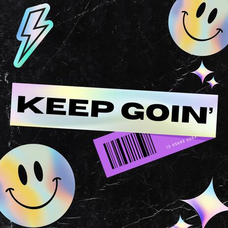 Keep Goin' | Boomplay Music