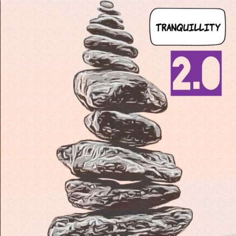 Tranquillity 2.0 | Boomplay Music