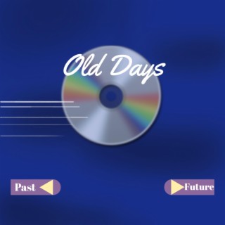 Old Days lyrics | Boomplay Music
