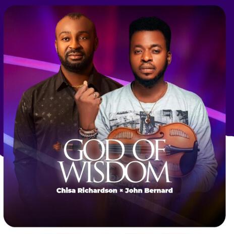 God Of Wisdom ft. John Bernard | Boomplay Music