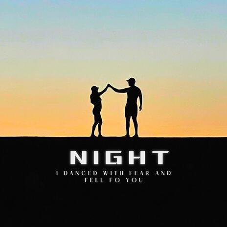 Night I Danced With Fear And Fell For You | Boomplay Music