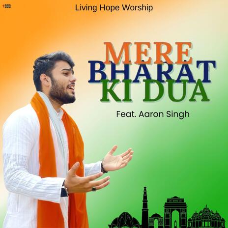 Mere Bharat Ki Dua ft. Aaron Singh | Boomplay Music