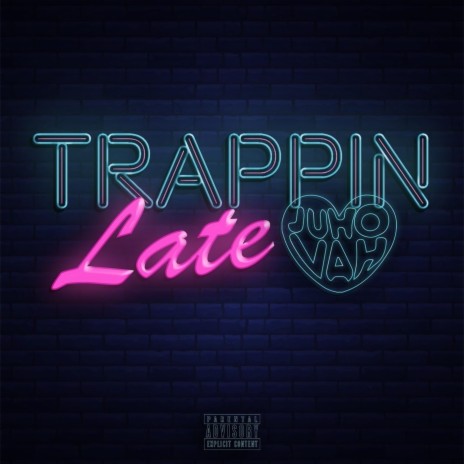 Trappin' Late | Boomplay Music