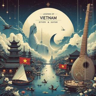 Legends of Vietnam by Vietnamese Zither & Guitar