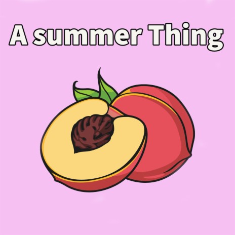 A summer Thing | Boomplay Music