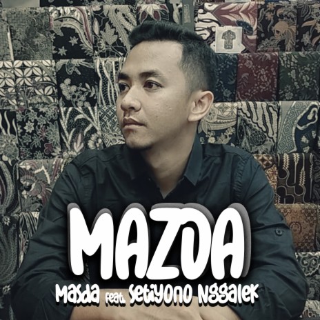 MAZDA ft. Setiyono Nggalek | Boomplay Music