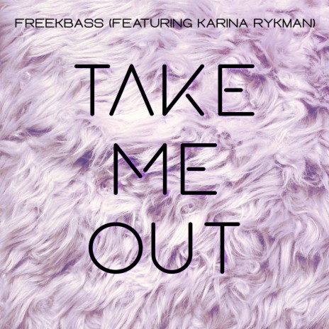 Take Me Out (feat. Karina Rykman) | Boomplay Music