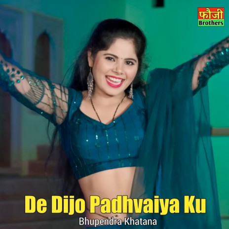 De Dijo Padhvaiya Ku | Boomplay Music