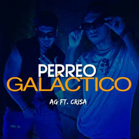 Perreo Galáctico ft. Crisa | Boomplay Music