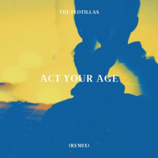 act your age (remix)