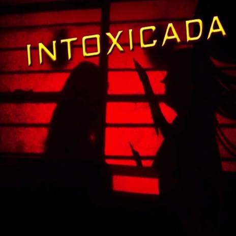 Intoxicada | Boomplay Music