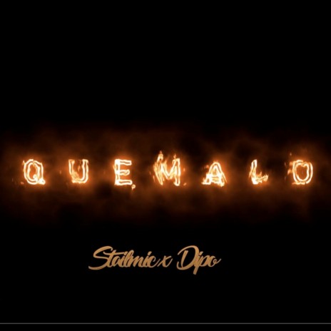 Quemalo ft. Dipo | Boomplay Music