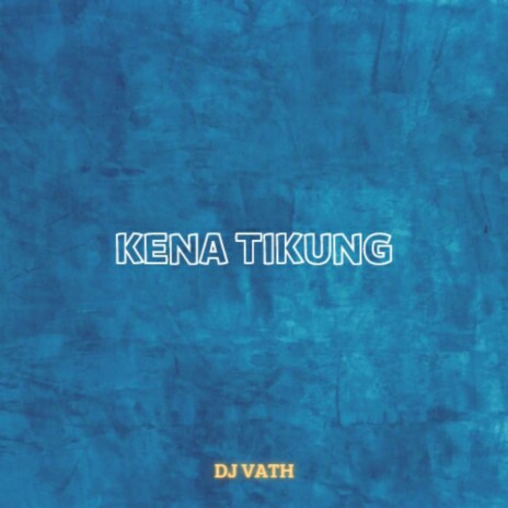 Kena Tikung | Boomplay Music