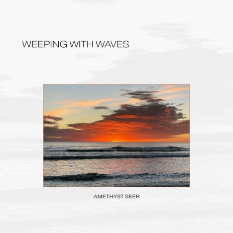 Weeping With Waves (Low Tide)