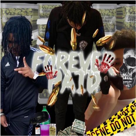 Forever Paid ft. RoadRunnerTrey & 21 Ant