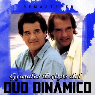 Grandes Éxitos del Dúo Dinámico (Remastered)