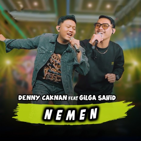 Nemen ft. Gilga Sahid | Boomplay Music