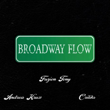 Broadway Flow ft. Andrea Krux & Critiks | Boomplay Music