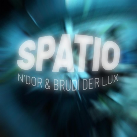 Spatio ft. Brudi Der Lux | Boomplay Music