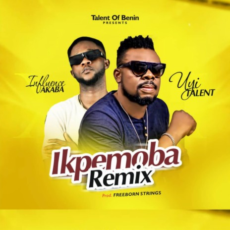 Ikpemoba Remix ft. Influence Akaba | Boomplay Music