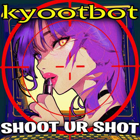 shoot ur shot | Boomplay Music