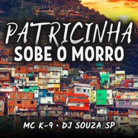 Patricinha Sobe o Morro ft. DJ SOUZA SP | Boomplay Music