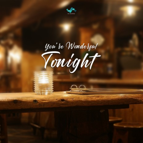 You're Wonderful Tonight | Boomplay Music