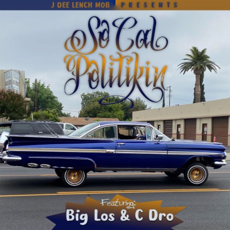 So-Cal Politikin ft. Big Los & C.Dro | Boomplay Music