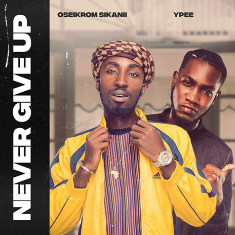 Never Give Up ft. Ypee | Boomplay Music