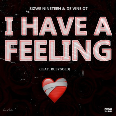 I Have A Feeling ft. De'vine 07 & RubyGold | Boomplay Music