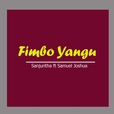 FIMBO YANGU (feat. SANJURITHA KELVIN)