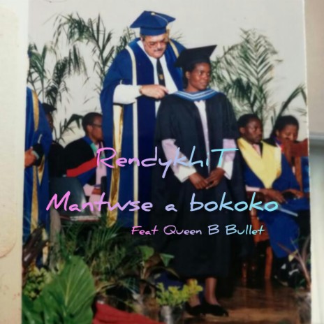 Mantswe a bokoko ft. Queen B Bullet | Boomplay Music