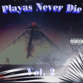 Playas Never Die, Vol. 2