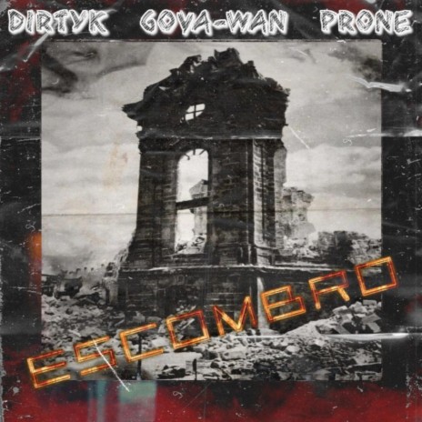 ESCOMBRO ft. DIRTYK & PRONE | Boomplay Music