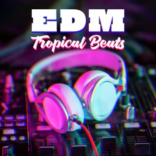 EDM Tropical Beats - Summer Ibiza Space Sounds