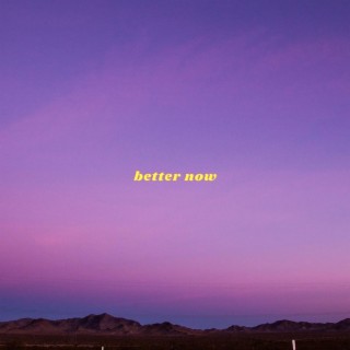 better now lyrics | Boomplay Music