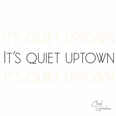 It's Quiet Uptown | Boomplay Music