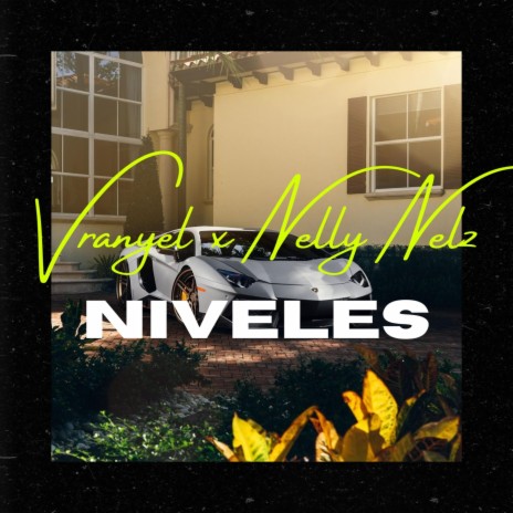 Niveles ft. Nelly Nelz | Boomplay Music